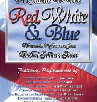 A SALUTE TO THE RED WHITE & BLUE - MEMORABLE PERFORMANCES FROM THE ED SULLIVAN SHOW [IMPORT] For Cheap