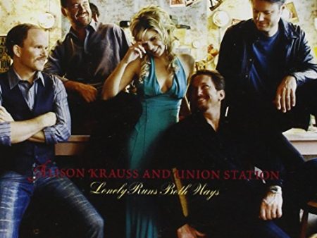 ALISON KRAUSS AND UNION STATION - LONELY RUNS BOTH WAYS For Discount