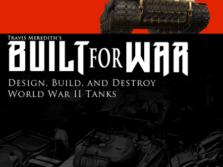 Built for War: Design, Build, and Destroy WW2 Tanks For Discount